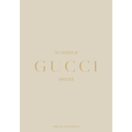 Книга на английском языке "The Essence of Gucci. Unfolded" HB, Kelly Reising