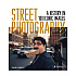 Книга на английском языке "Street Photography. A History in 100 Iconic Photographs", David Gibson