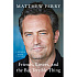 Книга на английском языке "Friends, Lovers and the Big Terrible Thing", Matthew Perry